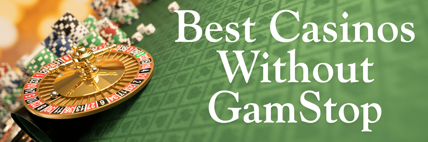 Exploring Casinos Not on Gamstop UK A Comprehensive Guide