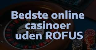 Bedste online casino uden rofus