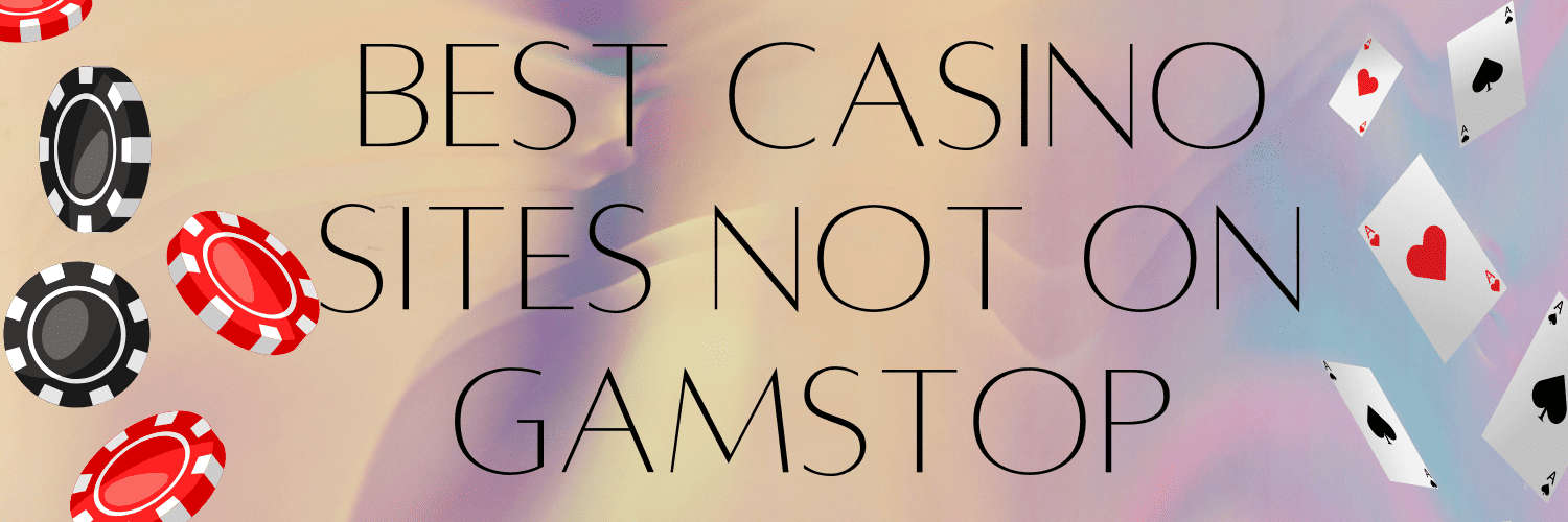 Discovering Casino Sites Not on Gamstop Play Freely and Responsibly
